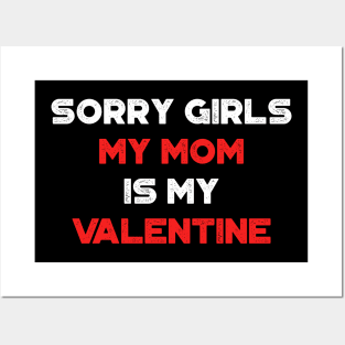 Funny Valentine's Day Sorry Girls My Mom Is My Valentine Red Posters and Art